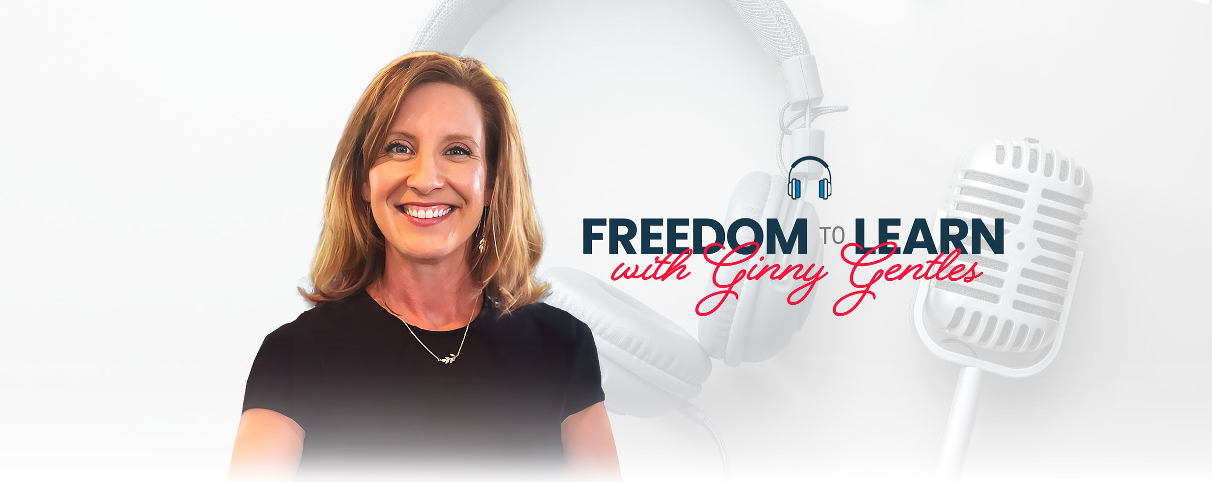 Freedom to Learn Podcast with Ginny Gentles